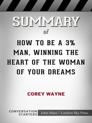 cover image of Summary of How to Be a 3% Man, Winning the Heart of the Woman of Your Dreams